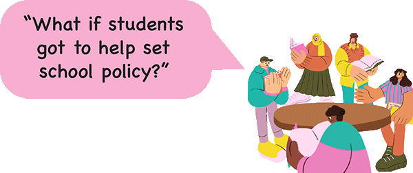 What if students got to help set school policy?